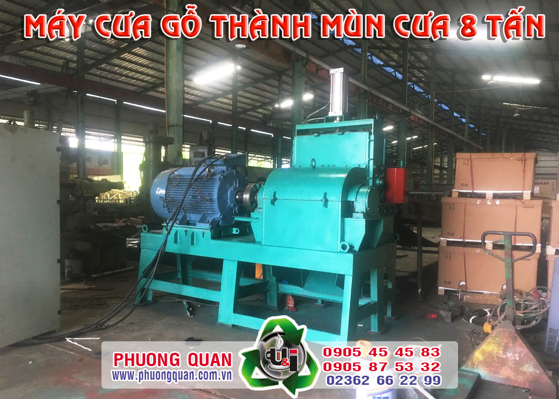 Máy cưa gỗ thành mùn cưa 8 tấn tại xưởng Phương Quân